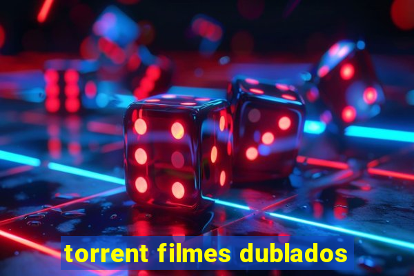 torrent filmes dublados